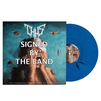 SIGNED Vinyl “The Terminal Condition of Existence” - 12” blue swirl